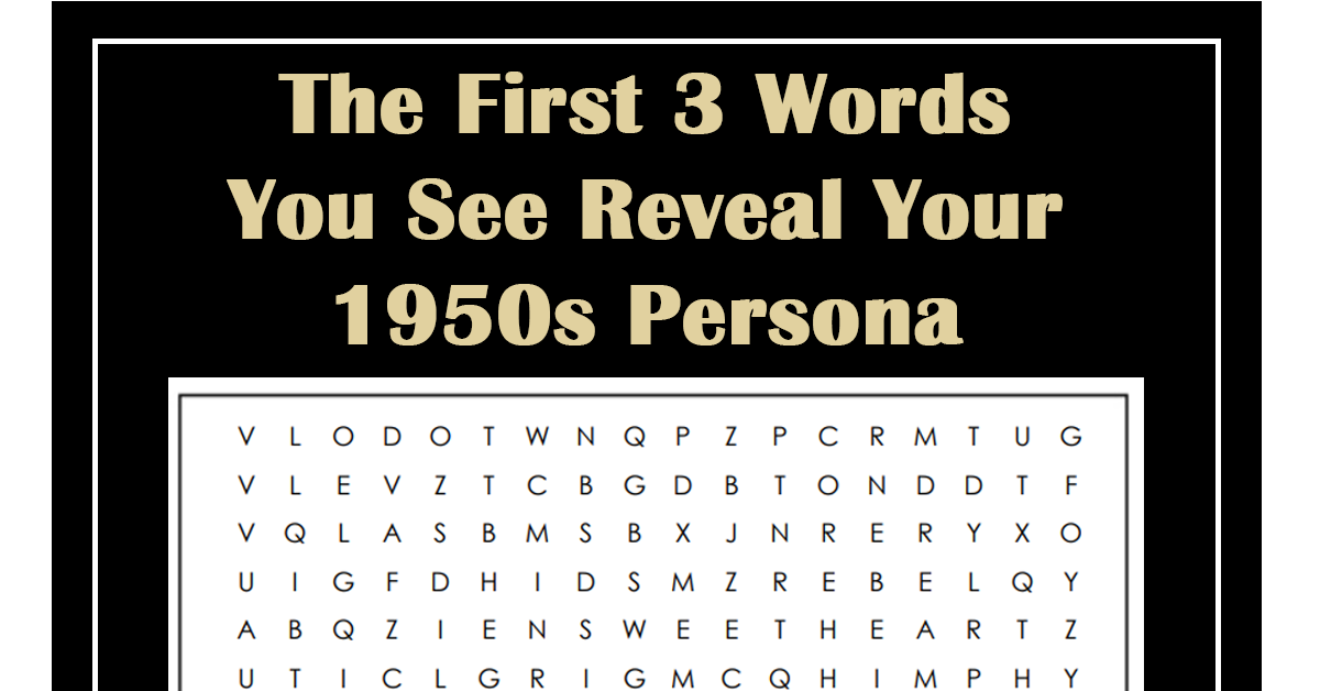 The First 3 Words You See Reveal Your 1950s Persona